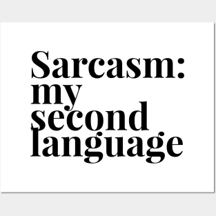 Sarcasm my second language Posters and Art